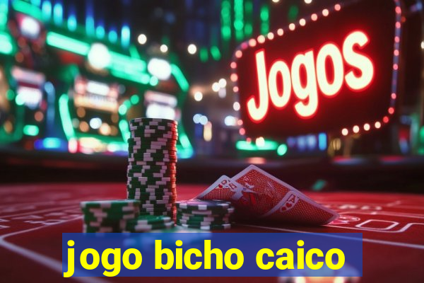 jogo bicho caico